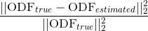 \frac{ || \text{ODF}_{true} - \text{ODF}_{estimated} ||_2^2 }{ || \text{ODF}_{true} ||_2^2 }